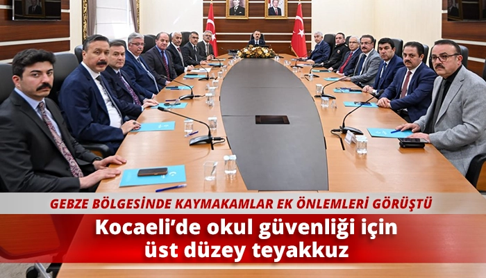 Kocaeli’de okul güvenliği için üst düzey teyakkuz