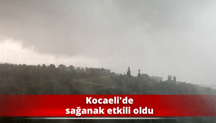 Kocaeli’de sağanak etkili oldu