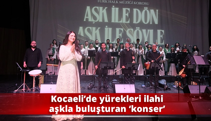 Kocaeli’de yürekleri ilahi aşkla buluşturan ‘konser’