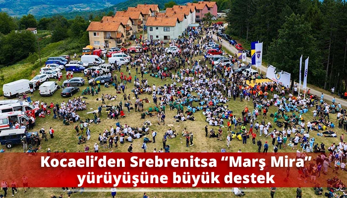 Kocaeli&rsquo;den Srebrenitsa &ldquo;Marş Mira&rdquo; y&uuml;r&uuml;y&uuml;ş&uuml;ne b&uuml;y&uuml;k destek