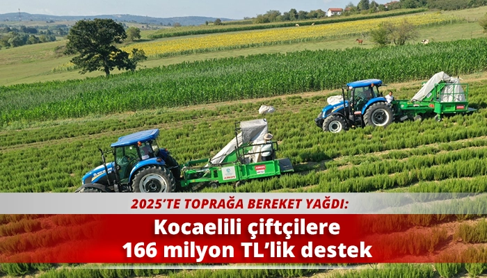 Kocaelili &ccedil;ift&ccedil;ilere 166 milyon TL&rsquo;lik destek