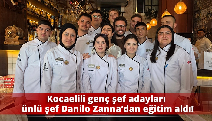 Kocaelili gen&ccedil; şef adayları &uuml;nl&uuml; şef Danilo Zanna&rsquo;dan eğitim aldı!