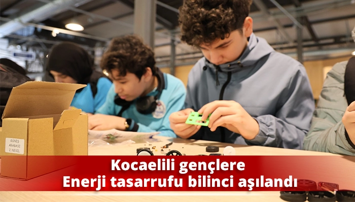 Kocaelili gen&ccedil;lere Enerji tasarrufu bilinci aşılandı