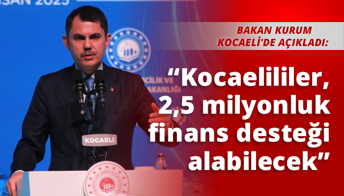 “Kocaelililer, 2,5 milyonluk finans desteği alabilecek”