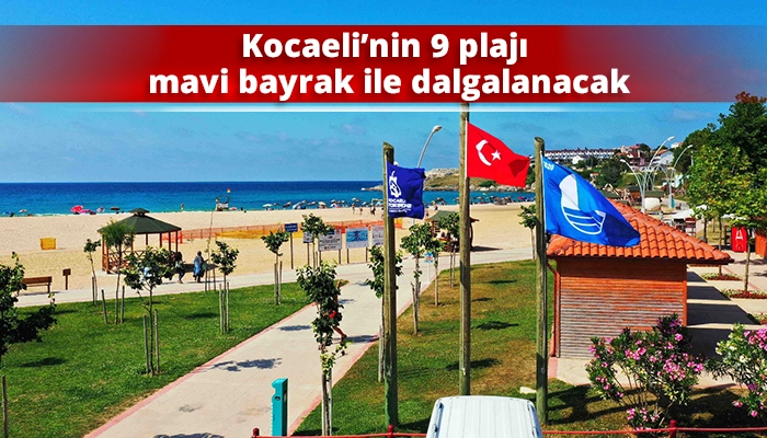 Kocaeli’nin 9 plajı mavi bayrak ile dalgalanacak