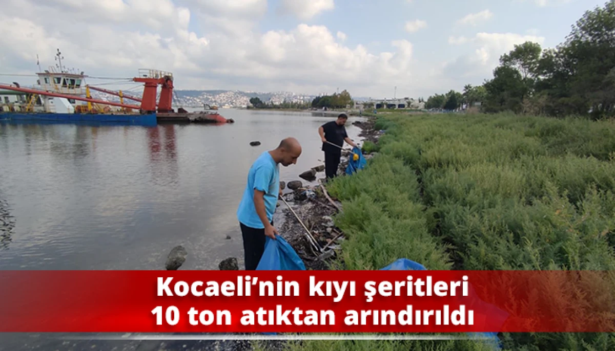 Kocaeli&rsquo;nin kıyı şeritleri 10 ton atıktan arındırıldı