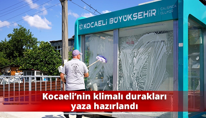 Kocaeli&rsquo;nin klimalı durakları yaza hazırlandı