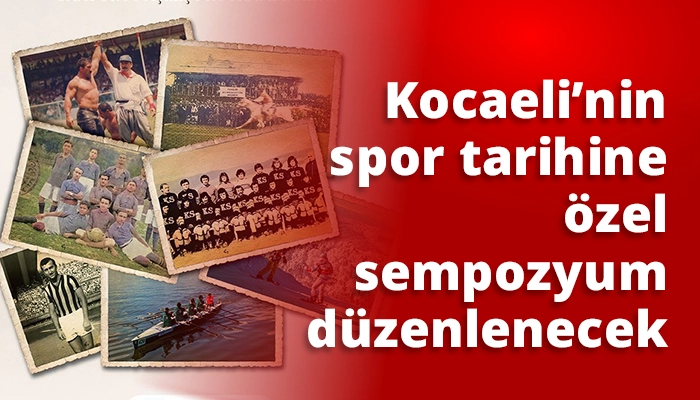 Kocaeli’nin spor tarihine özel sempozyum düzenlenecek