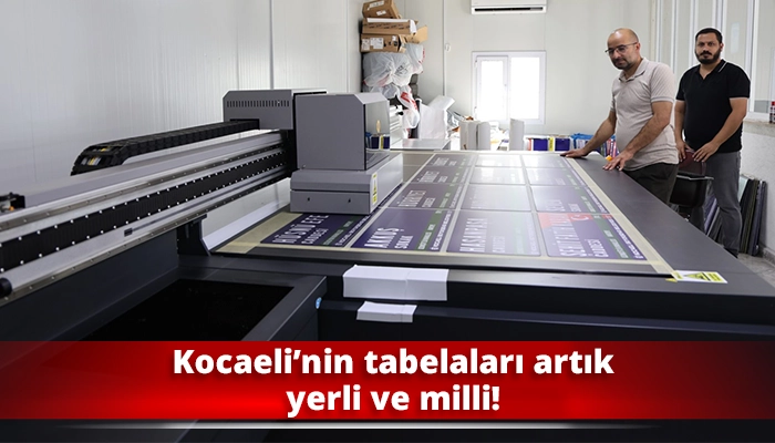 Kocaeli&rsquo;nin tabelaları artık yerli ve milli!