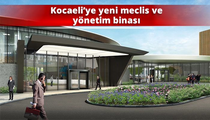 Kocaeli’ye yeni meclis ve yönetim binası
