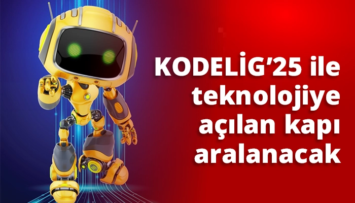 KODELİG’25 ile teknolojiye açılan kapı aralanacak