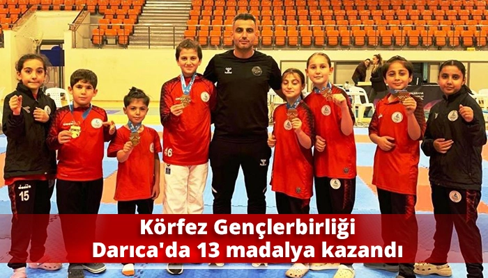 Körfez Gençlerbirliği Darıca'da 13 madalya kazandı
