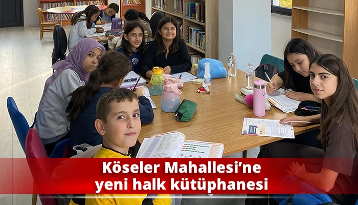 Köseler Mahallesi’ne yeni halk kütüphanesi