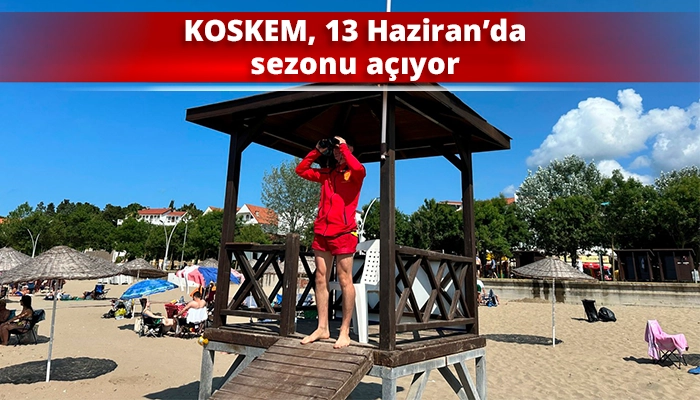 KOSKEM, 13 Haziran’da sezonu açıyor