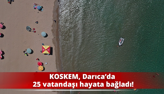 KOSKEM, Darıca&rsquo;da 25 vatandaşı hayata bağladı!