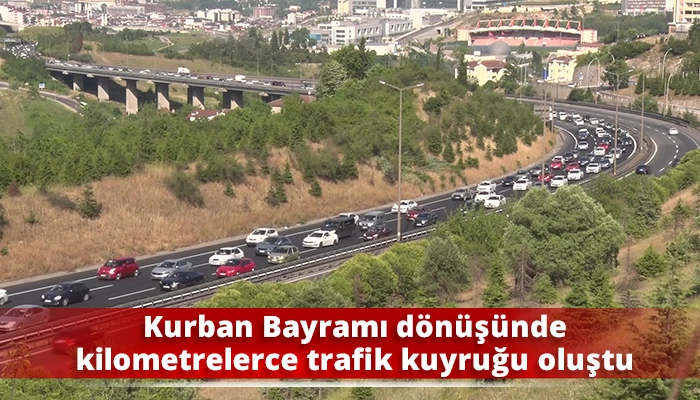 Kurban Bayramı dönüşünde kilometrelerce trafik kuyruğu oluştu