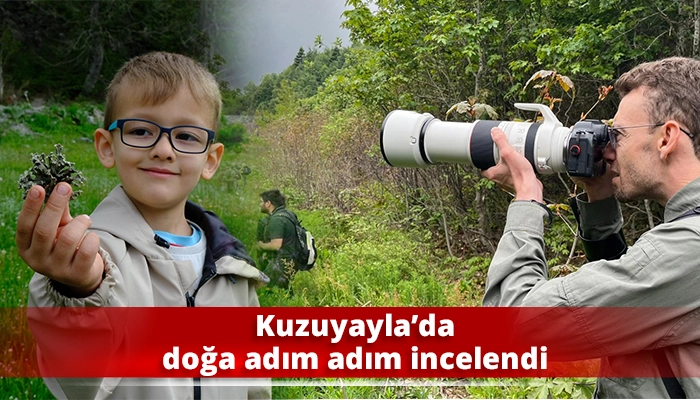 Kuzuyayla&rsquo;da doğa adım adım incelendi