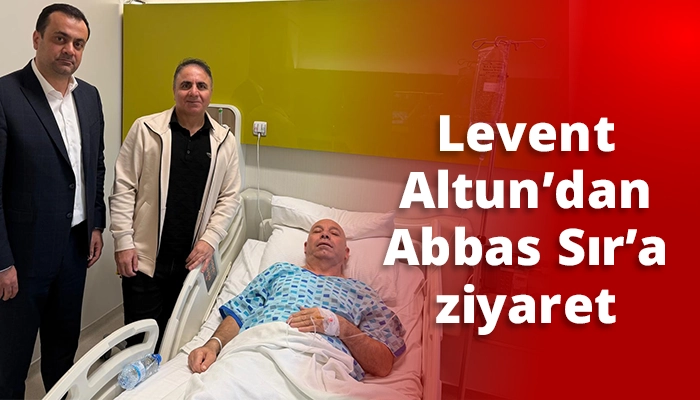 Levent Altun&rsquo;dan Abbas Sır&rsquo;a ziyaret