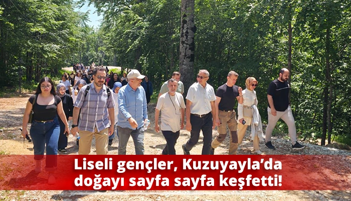 Liseli gen&ccedil;ler, Kuzuyayla&rsquo;da doğayı sayfa sayfa keşfetti!