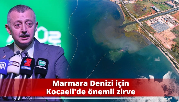 Marmara Denizi i&ccedil;in Kocaeli&rsquo;de &ouml;nemli zirve