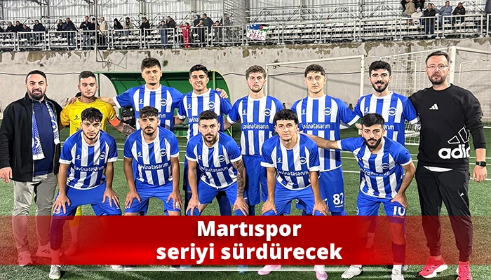 Martıspor seriyi sürdürecek