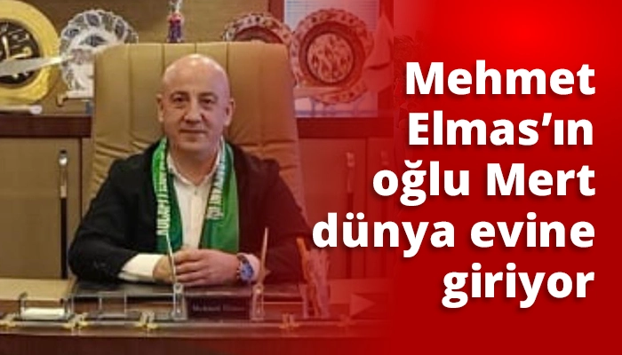 Mehmet Elmas&rsquo;ın oğlu Mert d&uuml;nya evine giriyor