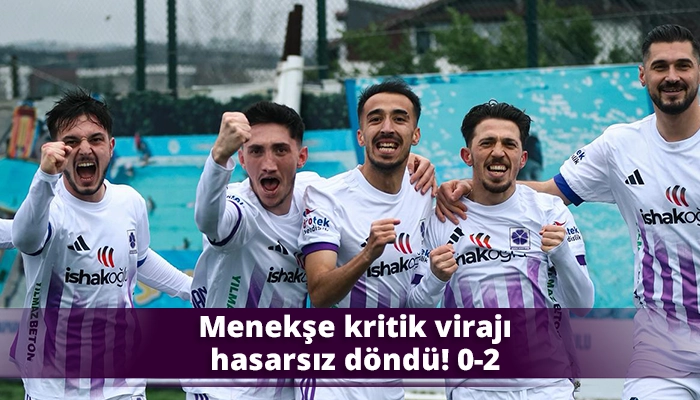 Menekşe kritik virajı hasarsız d&ouml;nd&uuml;! 0-2