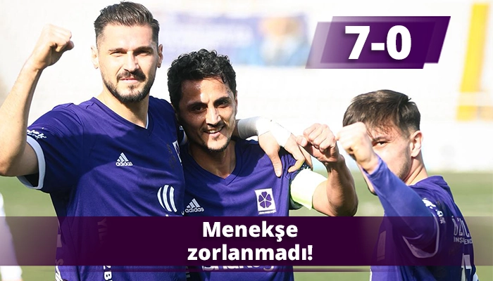 Menekşe zorlanmadı!  7-0