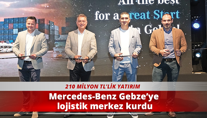 Mercedes-Benz Gebze’ye lojistik merkez kurdu
