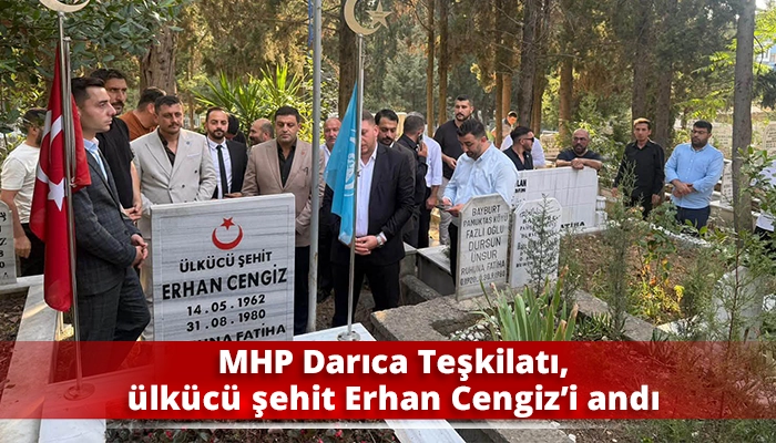 MHP Darıca Teşkilatı, &uuml;lk&uuml;c&uuml; şehit Erhan Cengiz&rsquo;i andı