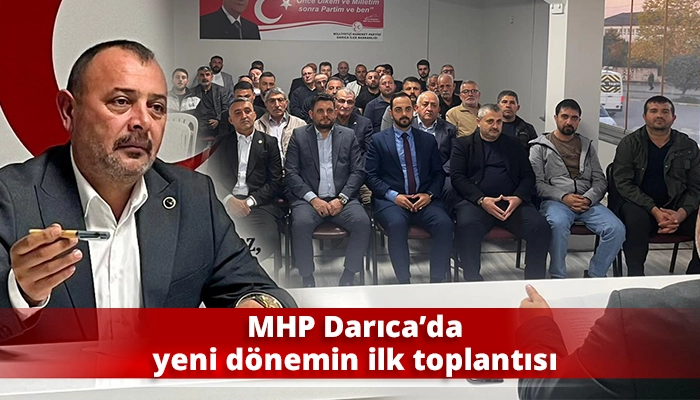 MHP Darıca&rsquo;da yeni d&ouml;nemin ilk toplantısı