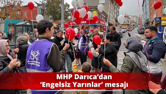 MHP Darıca’dan ‘Engelsiz Yarınlar’ mesajı