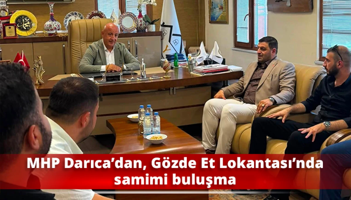MHP Darıca&rsquo;dan, G&ouml;zde Et Lokantası&rsquo;nda samimi buluşma