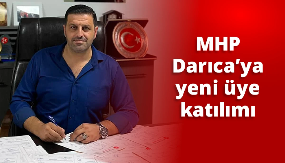 MHP Darıca&rsquo;ya yeni &uuml;ye katılımı