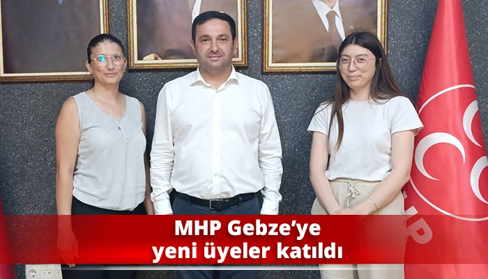 MHP Gebze&rsquo;ye yeni &uuml;yeler katıldı