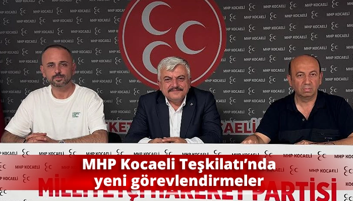 MHP Kocaeli Teşkilatı’nda yeni görevlendirmeler