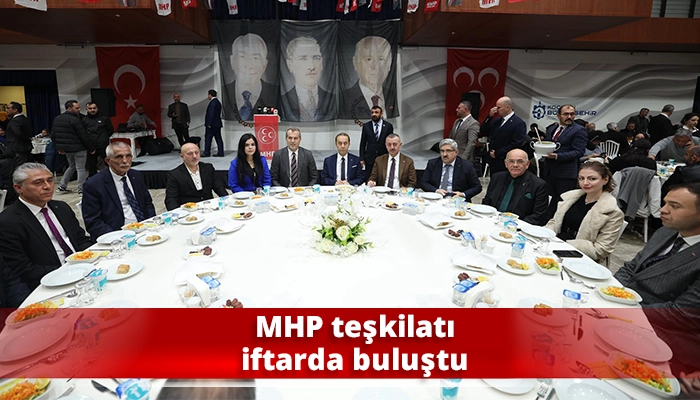 MHP teşkilatı iftarda buluştu