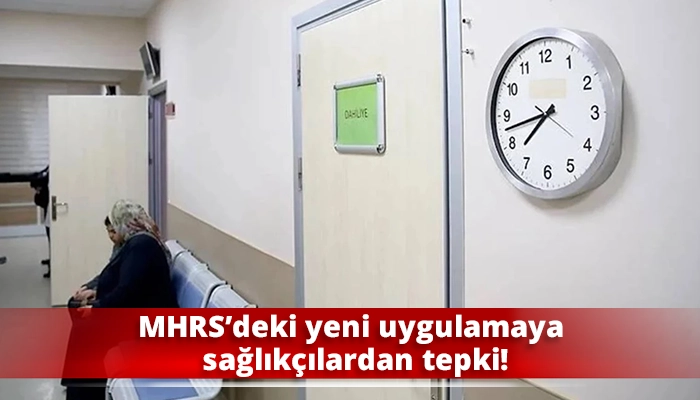 MHRS&rsquo;deki yeni uygulamaya sağlık&ccedil;ılardan tepki!