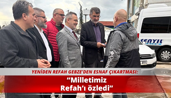 &ldquo;Milletimiz Refah&rsquo;ı &ouml;zledi&rdquo;