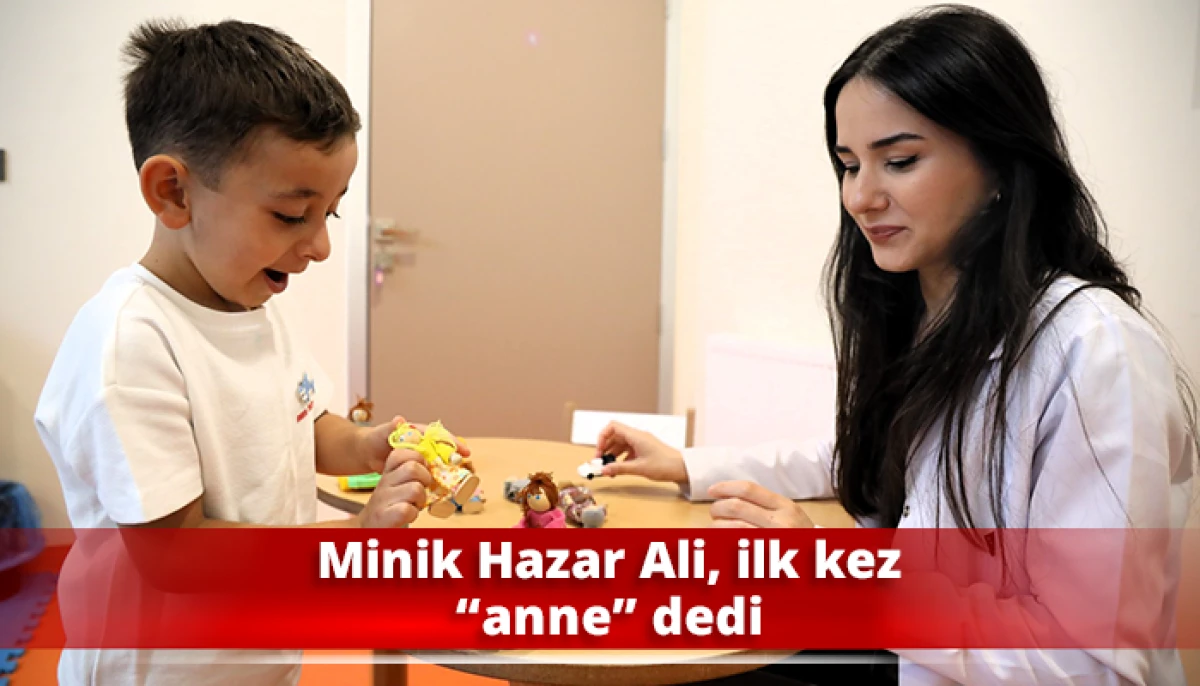Minik Hazar Ali, ilk kez &ldquo;anne&rdquo; dedi