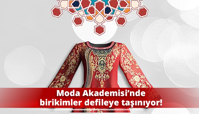 Moda Akademisi’nde birikimler defileye taşınıyor!