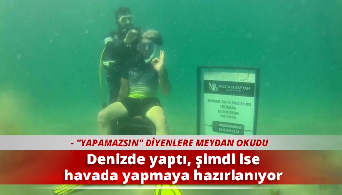 Denizde yaptı, şimdi ise havada yapmaya hazırlanıyor