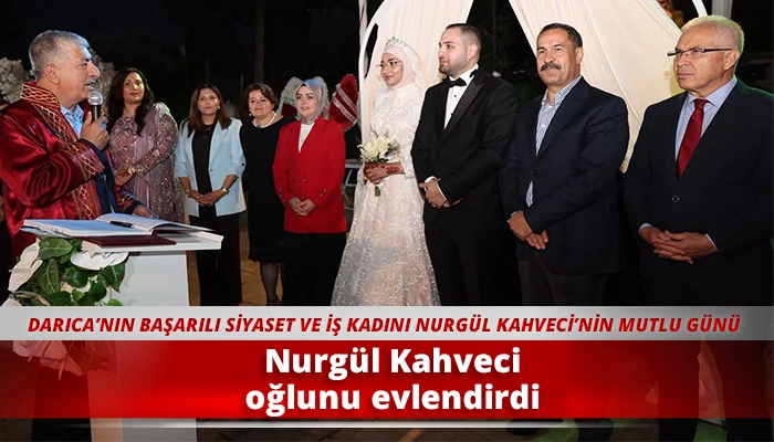 Nurg&uuml;l Kahveci oğlunu evlendirdi