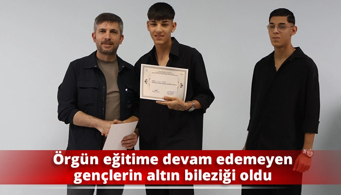 &Ouml;rg&uuml;n eğitime devam edemeyen gen&ccedil;lerin altın bileziği oldu