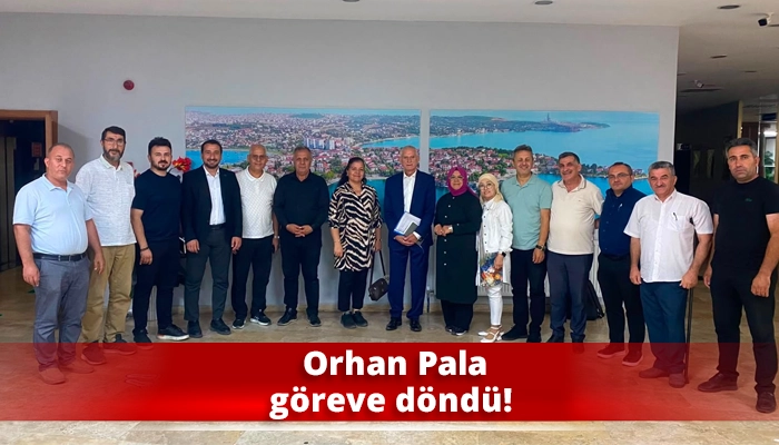Orhan Pala g&ouml;reve d&ouml;nd&uuml;!