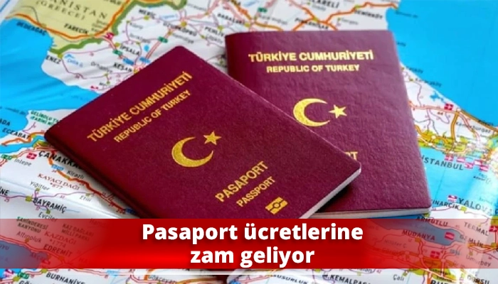 Pasaport ücretlerine zam geliyor
