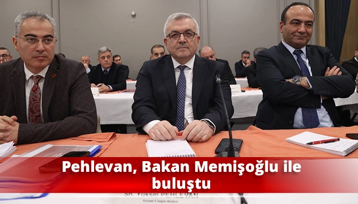 Pehlevan, Bakan Memişoğlu ile buluştu