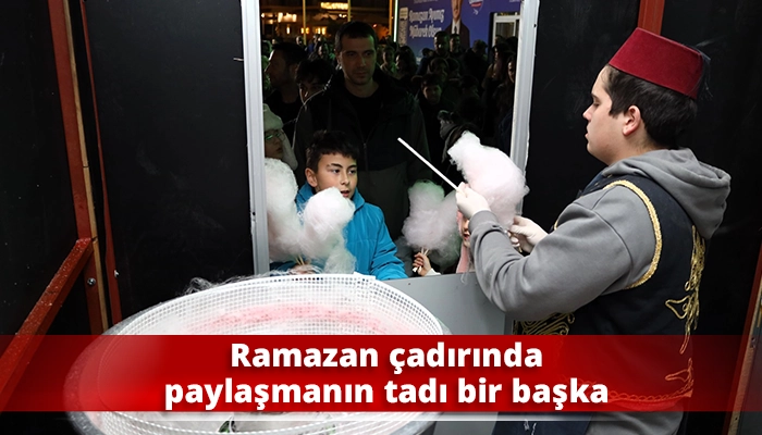 Ramazan &ccedil;adırında paylaşmanın tadı bir başka
