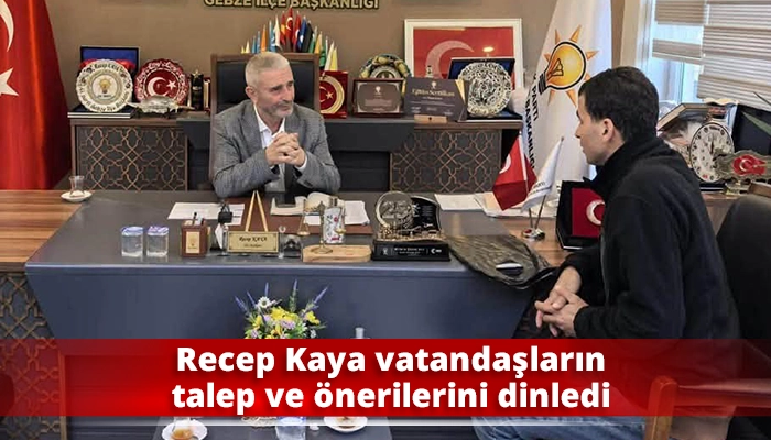 Recep Kaya vatandaşların talep ve &ouml;nerilerini dinledi