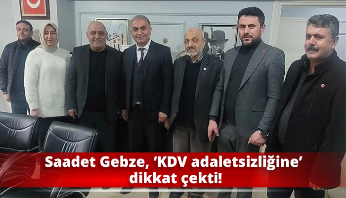 Saadet Gebze, &lsquo;KDV adaletsizliğine&rsquo; dikkat &ccedil;ekti!